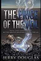 The Price of the Veil: Magic costs your memories, but the greatest deception is where they go. B0HG4F83C2 Book Cover
