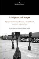 La capsula del tempo. Aspetti selezionati di lingua, letteratura e cultura italiana da conservare in prospettiva futura 132685061X Book Cover
