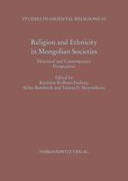 Religion and Ethnicity in Mongolian Societies: Historical and Contemporary Perspectives 3447101806 Book Cover