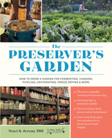 The Preserver's Garden: How to Grow a Garden for Fermenting, Canning, Pickling, Dehydrating, Freeze Drying, and More 0760396140 Book Cover
