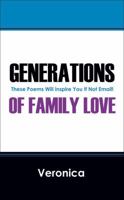 Generations of Family Love: These Poems Will Inspire You If Not Email! 1478733160 Book Cover