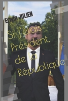 Si j'étais Président, de la République B09T39P459 Book Cover