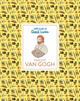Little Guides to Great Lives: Vincent Van Gogh (Van Gogh Museum) 1510231536 Book Cover