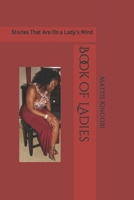 Book of Ladies: Stories That Are On a Lady's Mind B0BCWWYFCW Book Cover