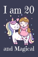 I am 20 and Magical: Unicorn Birthday Notebook Journal Gifts for a 20-years-old Girl Birthday, Unicorn Birthday Gifts for Girls 20 Years Old - 110 Pages 6x9 Inch Twenty Years Old Birthday Gift for Gir 1701711575 Book Cover