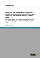 Halbwachs und das kollektive Gedächtnis - Analyse generationsspezifischer Erinnerungen an das Ost- bzw. Westdeutschland der 80er Jahre: Anhand der ... Golf' von Florian Illies 364092584X Book Cover