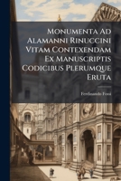 Monumenta Ad Alamanni Rinuccini Vitam Contexendam Ex Manuscriptis Codicibus Plerumque Eruta 1273830814 Book Cover
