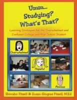 Umm... Studying? What's That?: Learning Strategies for the Overwhelmed and Confused College and High School Student 1932995064 Book Cover