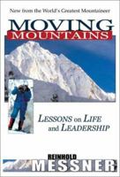 Moving Mountains: Lessons on Life and Leadership 1890009903 Book Cover