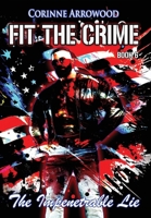 Fit the Crime the Impenetrable Lie 1962837122 Book Cover