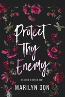 Protect Thy Enemy (Desires & Duties Duet, #1) B0F54Q2QR9 Book Cover