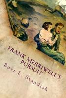 Frank Merriwell's Pursuit (Annotated) 1516873149 Book Cover