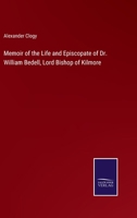 Memoir of the Life and Episcopate of Dr. William Bedell--. 116489188X Book Cover