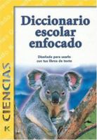 Diccionario Escolar Enfocado / in Focus School Dictionary: Ciencias / Sciences (Spanish Edition) 1932554157 Book Cover