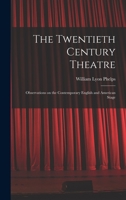 Twentieth Century Theatre: Observations on the Contemporary English and American Stage 1165144964 Book Cover