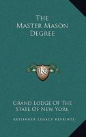 The Master Mason Degree 1432585622 Book Cover