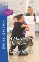 A Marine for His Mum 0373659369 Book Cover