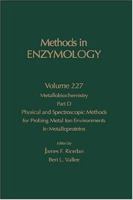 Metallobiochemistry, Part D: Physical and Spectroscopic Methods for Probing Metal Ion Environments in Metalloproteins, Volume 227 (Methods in Enzymology) 0121821285 Book Cover