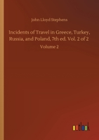 Incidents of Travel in Greece, Turkey, Russia, and Poland; Volume II 3752426985 Book Cover