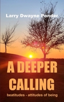 A Deeper Calling: Beatitudes - Attitudes of Being B09YQ33PLR Book Cover