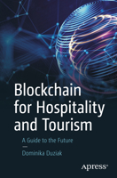 Blockchain for Hospitality and Tourism: A Guide to the Future 1484296354 Book Cover