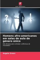 Homens afro-americanos em salas de aula de género único (Portuguese Edition) 6208514142 Book Cover