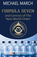 Formula Seven: And Genesis of the New World Order 1506907652 Book Cover