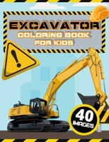 Excavator Coloring Book for Kids: Amazing Big Construction Vehicle Pages for Boys and Girls Ages 3-8 with Colouring Modern and OldExcavators - Activity Books for Preschooler B08PRJXJXT Book Cover