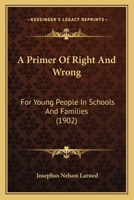 A Primer of Right and Wrong 1164545124 Book Cover