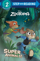 Super Animals! (Disney Zootopia) (Step into Reading) 0736434542 Book Cover