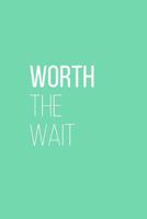 Worth the Wait Adoption Journal 1794197419 Book Cover