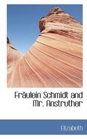 Fr Ulein Schmidt and Mr. Anstruther 1115751387 Book Cover