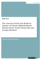 The concept of truth. Four Works by Annette von Droste H�lshoff, Harriet Beecher Stowe, Fyodor Dostoevsky and Georges Bernanos 3346357252 Book Cover