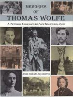 Memories of Thomas Wolfe: A Pictorial Companion to Look Homeward, Angel 1887714081 Book Cover