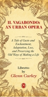 Il Vagabondo: An Urban opera: A Tale of Gusto and Enchantment, Adaptation, Loss, and Preserving the Old Ways of Making a Life 1771836369 Book Cover