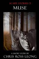 Scary Stories 5: Muse: A Short Story 1535385731 Book Cover