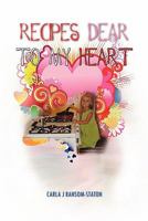 Recipes Dear to My Heart 1453593772 Book Cover