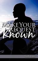 Make Your Request Known 1438984774 Book Cover