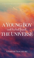 A Young Boy And His Best Friend, The Universe. Vol. I.: A heartwarming voyage through the depths of love, life and the human spirit. 9948000536 Book Cover
