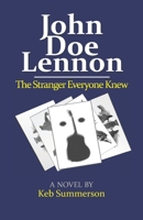 John Doe Lennon: The Stranger Everyone Knew B08BDYBCLW Book Cover