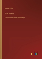 Frau Minne: Ein mittelalterlicher Weltspiegel 3368498940 Book Cover