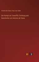 Der Kampf um Teneriffa: Dichtung und Geschichte von Antonio de Viana 336803457X Book Cover