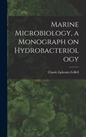 Marine Microbiology, a Monograph on Hydrobacteriology 1013899296 Book Cover