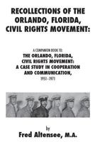 RECOLLECTIONS OF THE ORLANDO, FLORIDA, CIVIL RIGHTS MOVEMENT 1943333009 Book Cover