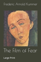 The Film Of Fear... 1530165113 Book Cover