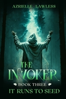 The Invoker: Book 3: It Runs to Seed B0CCCS8TKR Book Cover