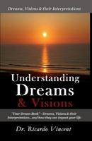 Understanding Dreams & Visions: Your Dream Book   Dreams, Visions And Their Interpretations 1438212356 Book Cover