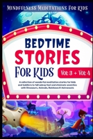 Bedtime Stories For Kids: Vol. 3 + Vol. 4: A Collection of Wonderful Meditation Stories For Kids And Toddlers To Fall Asleep Fast And Eliminate ... Dinosaurs, Animals, Rainbows & Astronauts B08F6QNPYR Book Cover