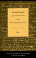 Edward Taylor's Gods Determinations and Preparatory Meditations: A Critical Edition 087338749X Book Cover