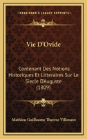 Vie D'Ovide: Contenant Des Notions Historiques Et Litteraires Sur Le Siecle D'Auguste (1809) 1286491932 Book Cover